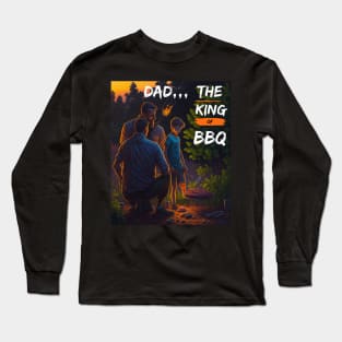 Dad ,, The king of BBQ Long Sleeve T-Shirt